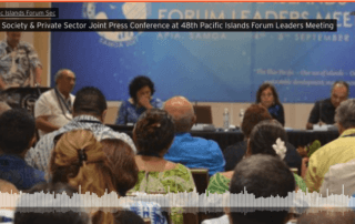 Civil Society & Private Sector Joint Press Conference at 48th Pacific Islands Forum Leaders Meeting