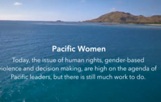 Today, the issue of human rights, gender-based violence and decision making, are high on the agenda of Pacific leaders, but there is still much work to do