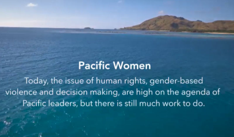 Today, the issue of human rights, gender-based violence and decision making, are high on the agenda of Pacific leaders, but there is still much work to do
